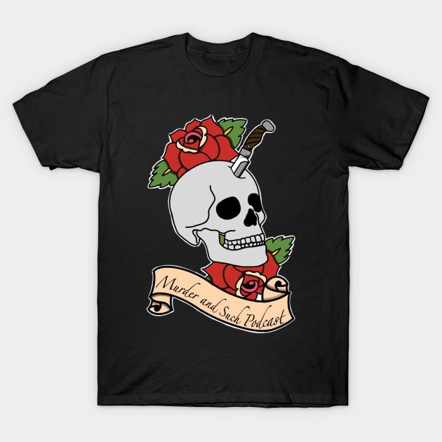 Memento Mori (DARK SHIRT - FRONT ONLY) T-Shirt by Murder and Such Podcast